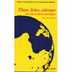 Filmer, ficher, enfermer : vers la société de surveillance