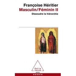 Masculin, féminin 2 / Dissoudre la hiérarchie Dissoudre la hiérarchie