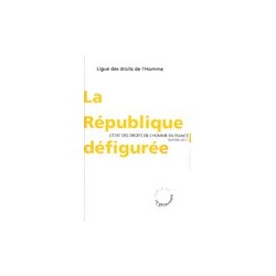 L'Etat des droits de l'Homme en France 2011 : La République défigurée