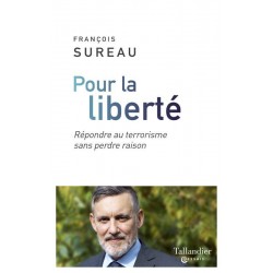 Pour la liberté - Répondre au terrorisme sans perdre raison