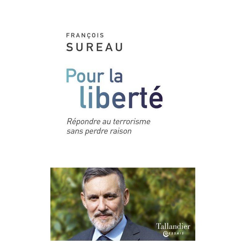 Pour la liberté - Répondre au terrorisme sans perdre raison