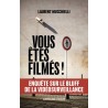 Vous êtes filmés ! Enquête sur le bluff de la vidéosurveillance