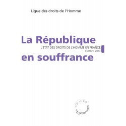 L'Etat des droits de l'Homme en France 2013 : La République en souffrance