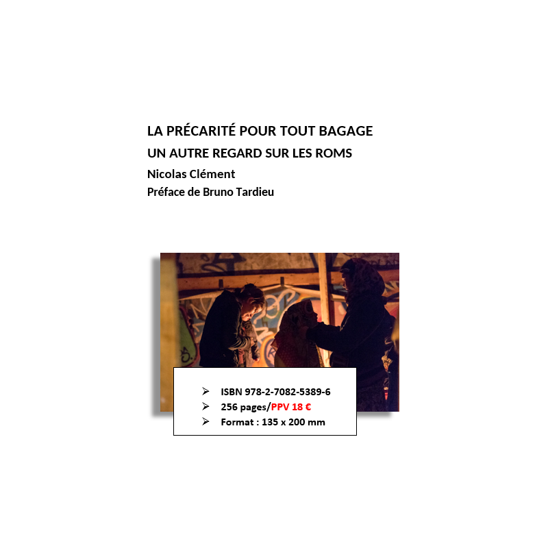 La précarité pour tout bagage - Un autre regard sur les Roms
