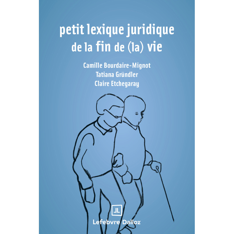 Petit lexique juridique de la fin de (la) vie