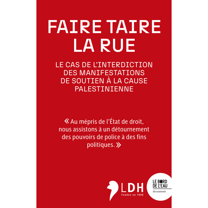 Faire taire la rue par Lucas Lévy-Lajeunesse - LDH - Le Bord de l'Eau