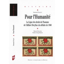 Pour l'Humanité - La Ligue des droits de l'Homme de l'affaire Dreyfus à la défaite de 1940