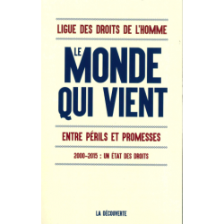 Le Monde qui vient, entre périls et promesses - 2000-2015 : un état des droits