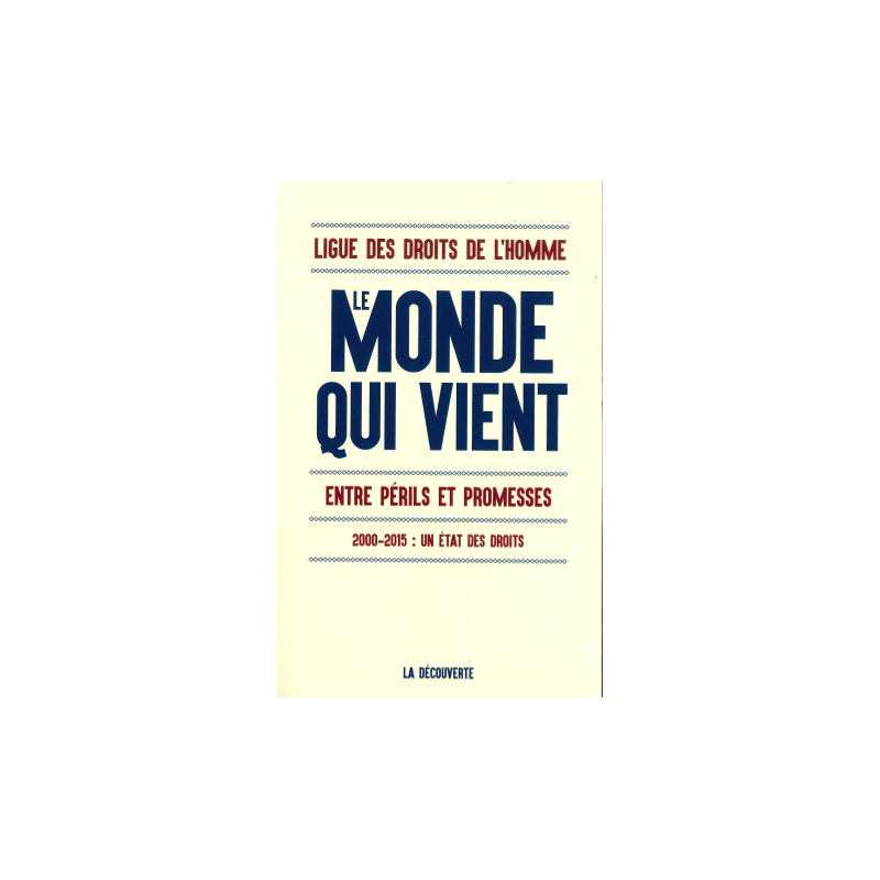 Le Monde qui vient, entre périls et promesses - 2000-2015 : un état des droits